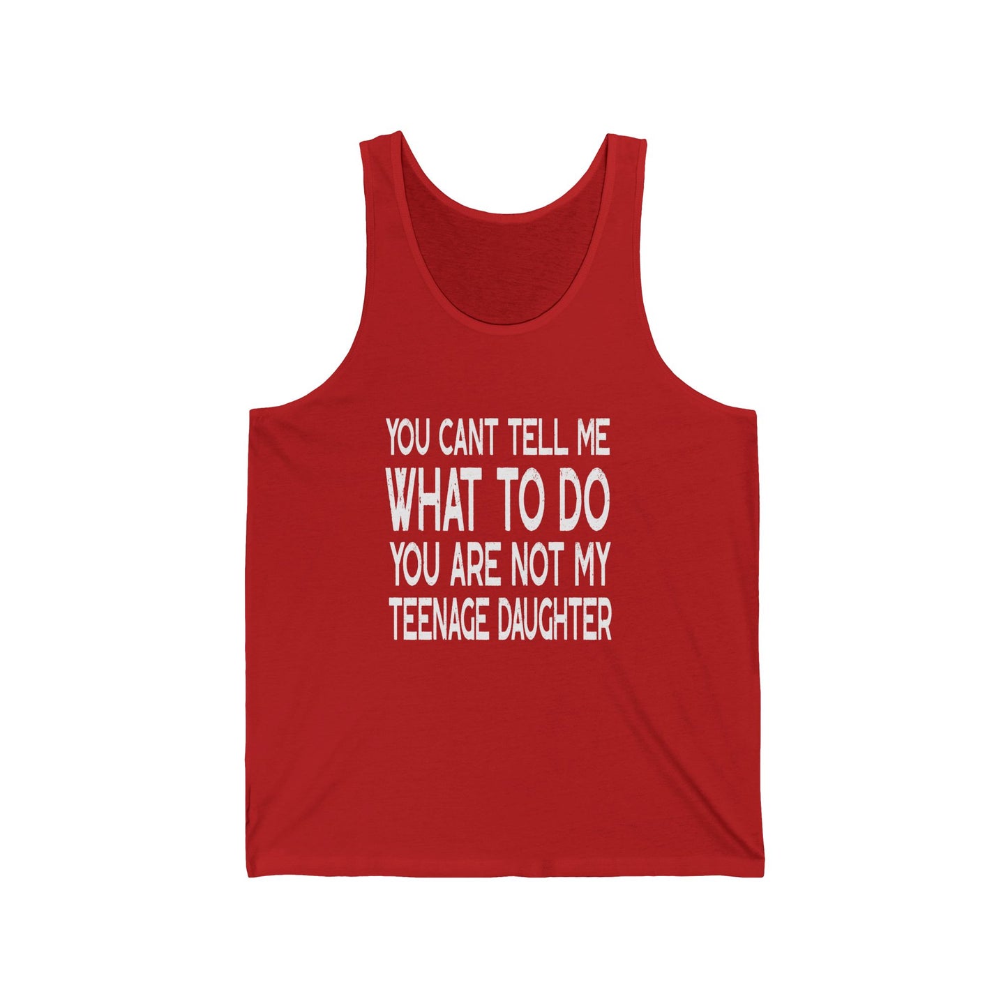 You Can't Tell Me What To Do You're Not My Teenage Daughter, Funny Dad Tank Top, Dad Tank Top, Gifts for Dad from Daughter