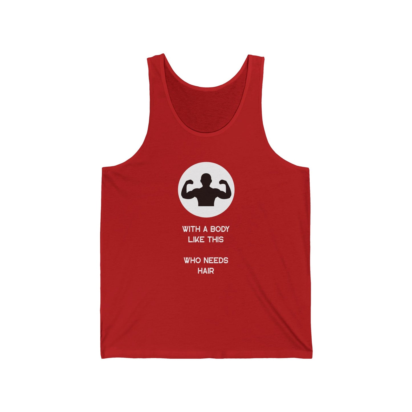With a Body Like This Who Needs Hair | Funny Shirt for Men - Fathers Day Gift - Husband Gift - Humor Tank Top - Dad Gift - Mens Shirt