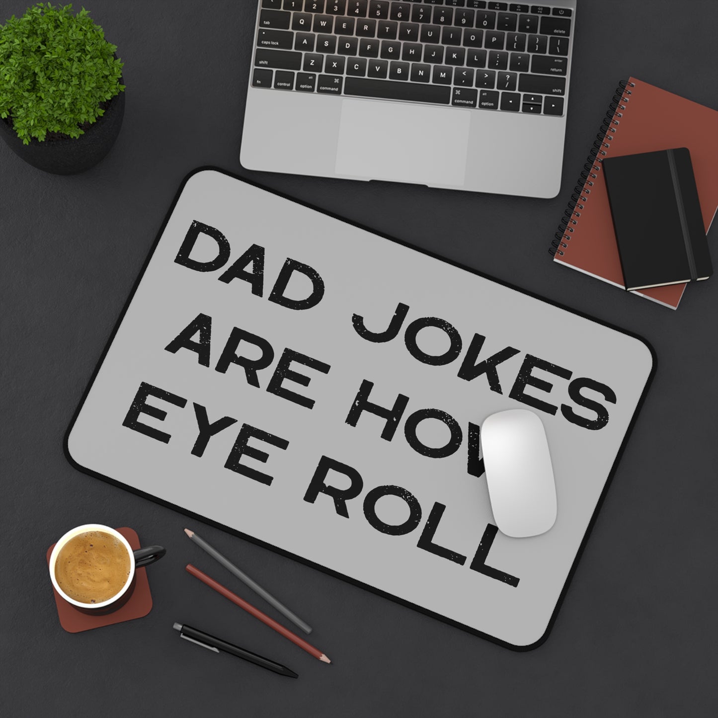 Dad Jokes Are How Eye Roll, Funny Dad Desk Mat, I Roll, Dad To Be Gift, Funny Desk Mat For Dad,Funny Fathers Day Gift, Father's Day