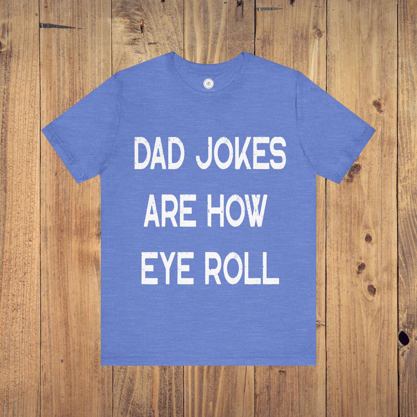 Funny Fathers Day Gift, Dad Jokes Are How Eye Roll, Funny Dad Shirt, I Roll, Dad To Be Gift, Funny Shirt For Dad, Dad Jokes, Father's Day