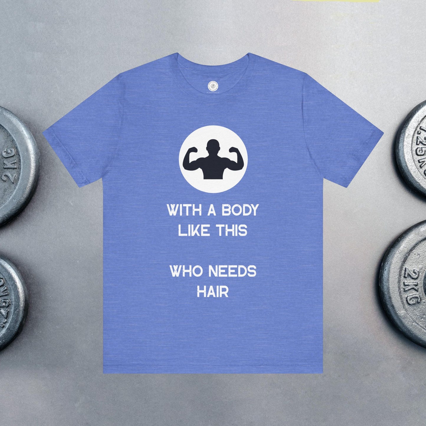 Bald Shirt | With a Body Like This Who Needs Hair | Funny Shirt for Men - Bald Guy Gift - Husband Present - Humor Tshirt - for Dad