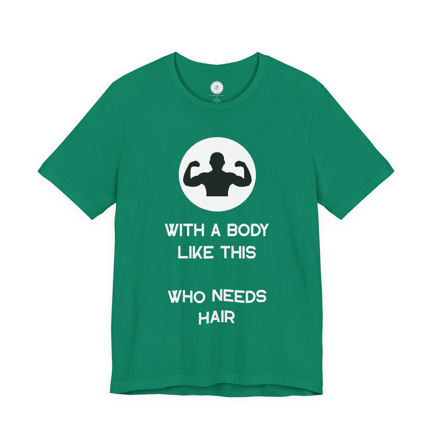 Bald Shirt | With a Body Like This Who Needs Hair | Funny Shirt for Men - Bald Guy Gift - Husband Present - Humor Tshirt - for Dad
