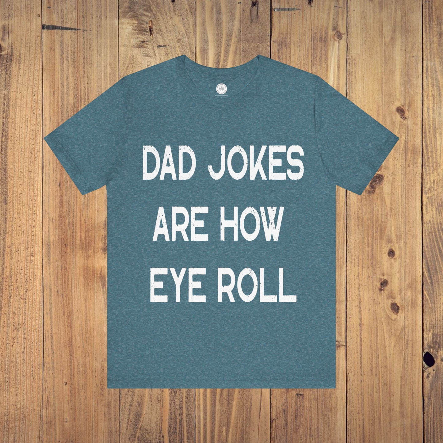 Funny Fathers Day Gift, Dad Jokes Are How Eye Roll, Funny Dad Shirt, I Roll, Dad To Be Gift, Funny Shirt For Dad, Dad Jokes, Father's Day