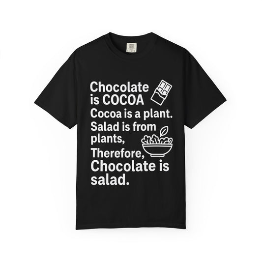 Chocolate is Salad Unisex T-shirt, Funny Foodie Tee, Gift for Food Lovers, Birthday Gift, Cute Food Humor Shirt