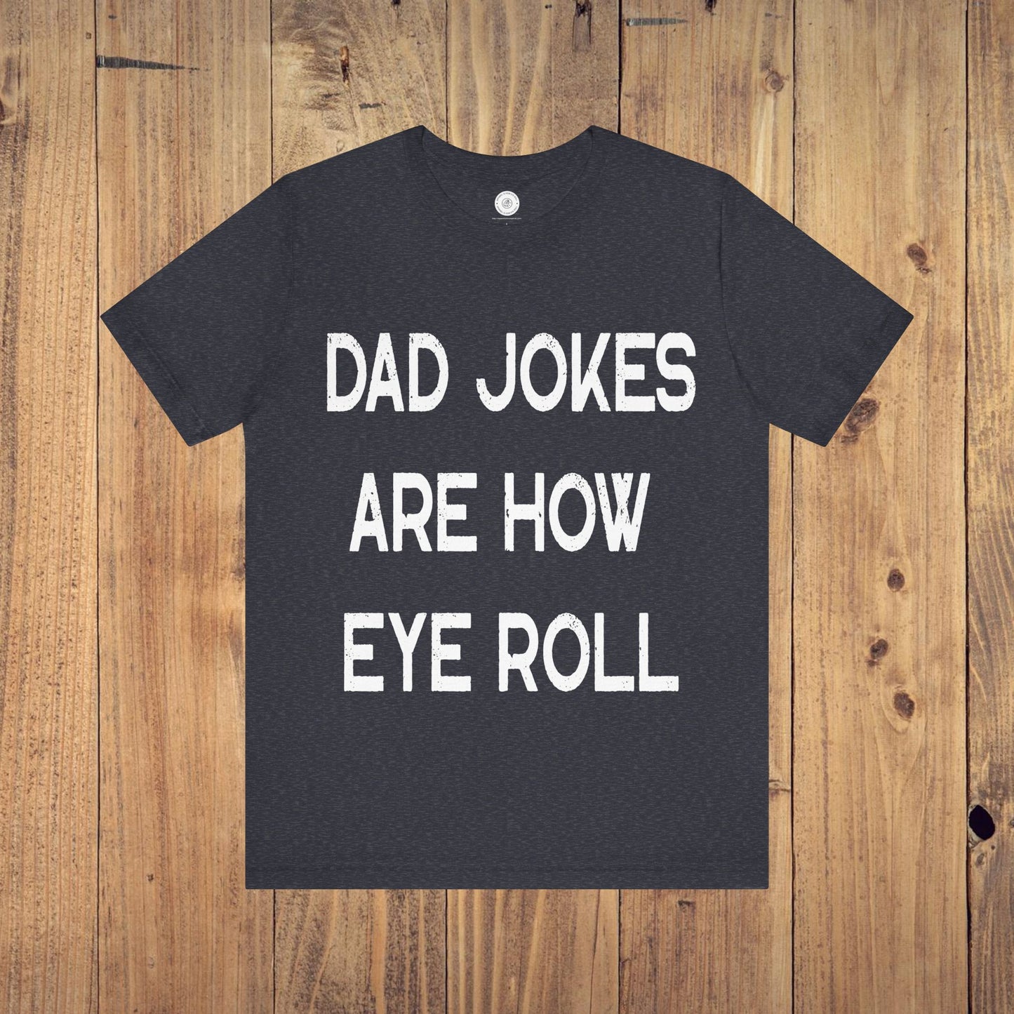 Funny Fathers Day Gift, Dad Jokes Are How Eye Roll, Funny Dad Shirt, I Roll, Dad To Be Gift, Funny Shirt For Dad, Dad Jokes, Father's Day
