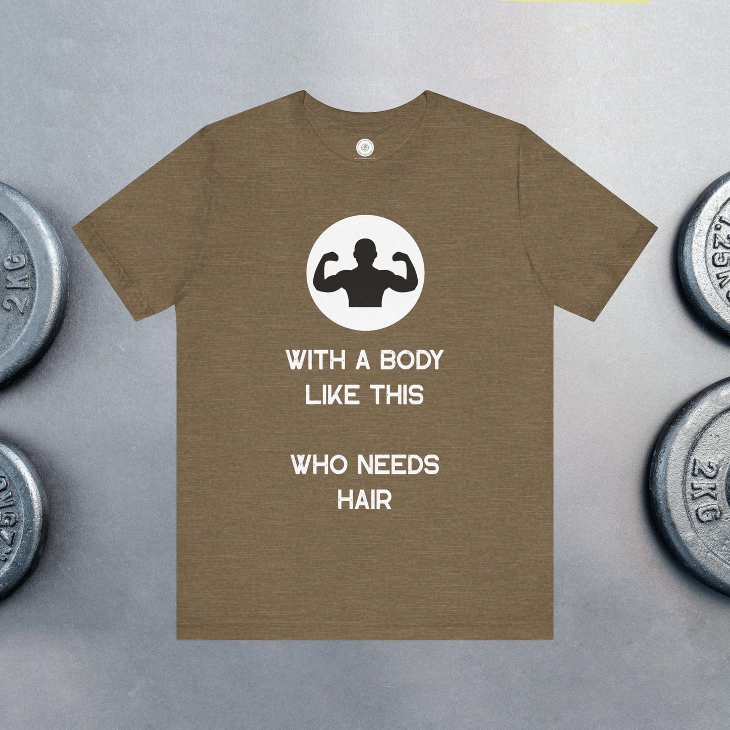 Bald Shirt | With a Body Like This Who Needs Hair | Funny Shirt for Men - Bald Guy Gift - Husband Present - Humor Tshirt - for Dad