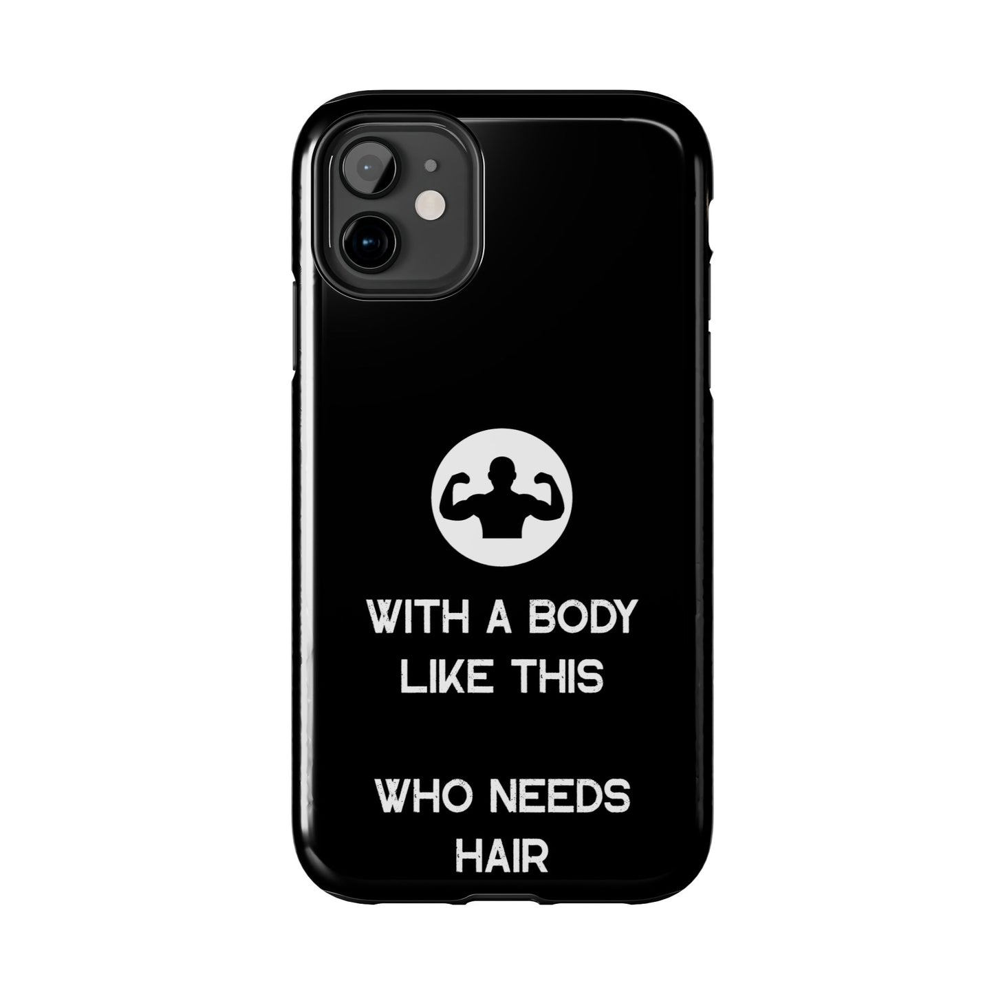 With a Body Like This Who Needs Hair | Funny Phone Case for Men - Fathers Day Gift - Husband Gift - Humor Phone Case - Mens Phone Case