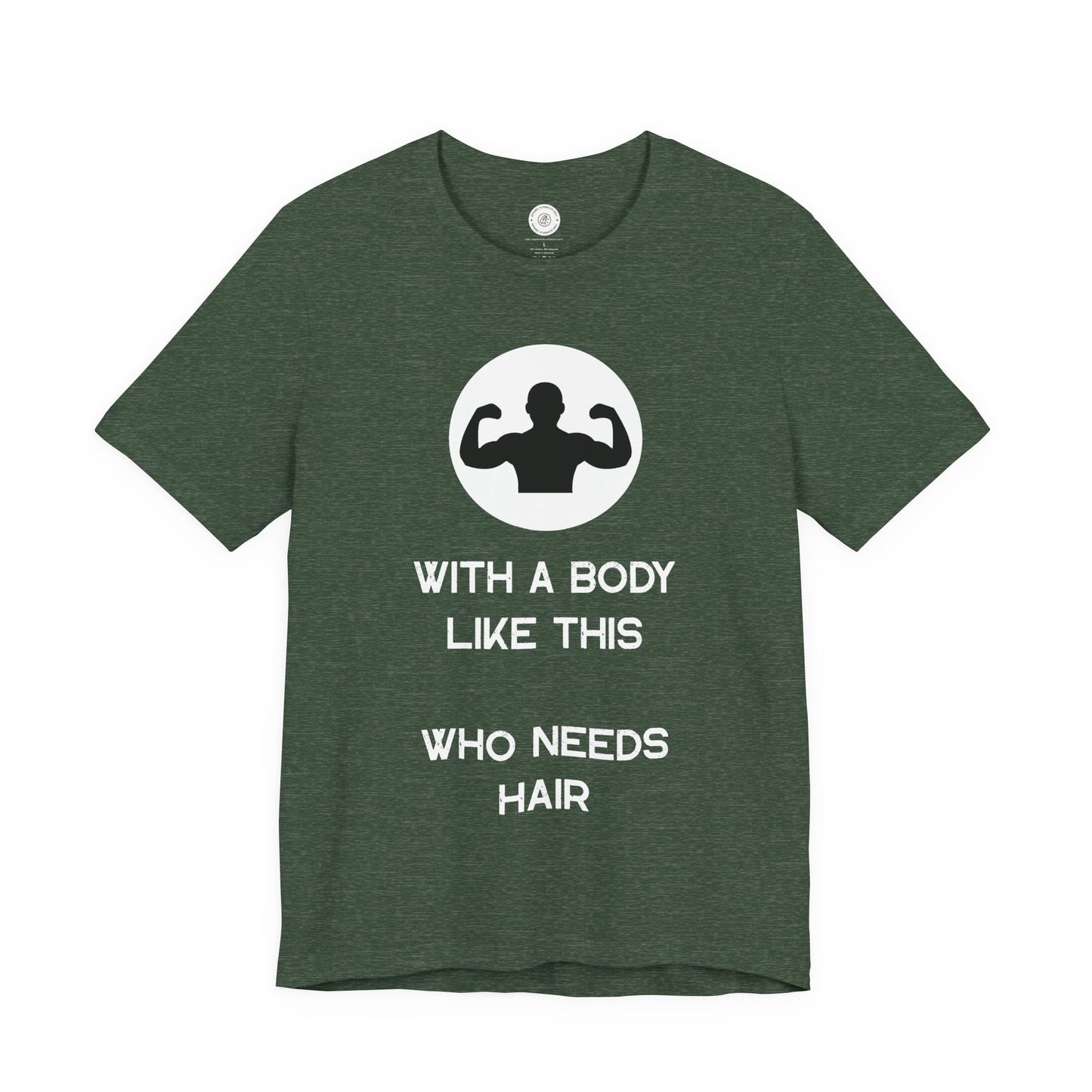 Bald Shirt | With a Body Like This Who Needs Hair | Funny Shirt for Men - Bald Guy Gift - Husband Present - Humor Tshirt - for Dad