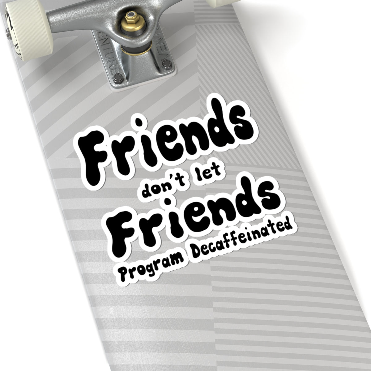 Fiends don't let Friend Program Decaffeinated sticker