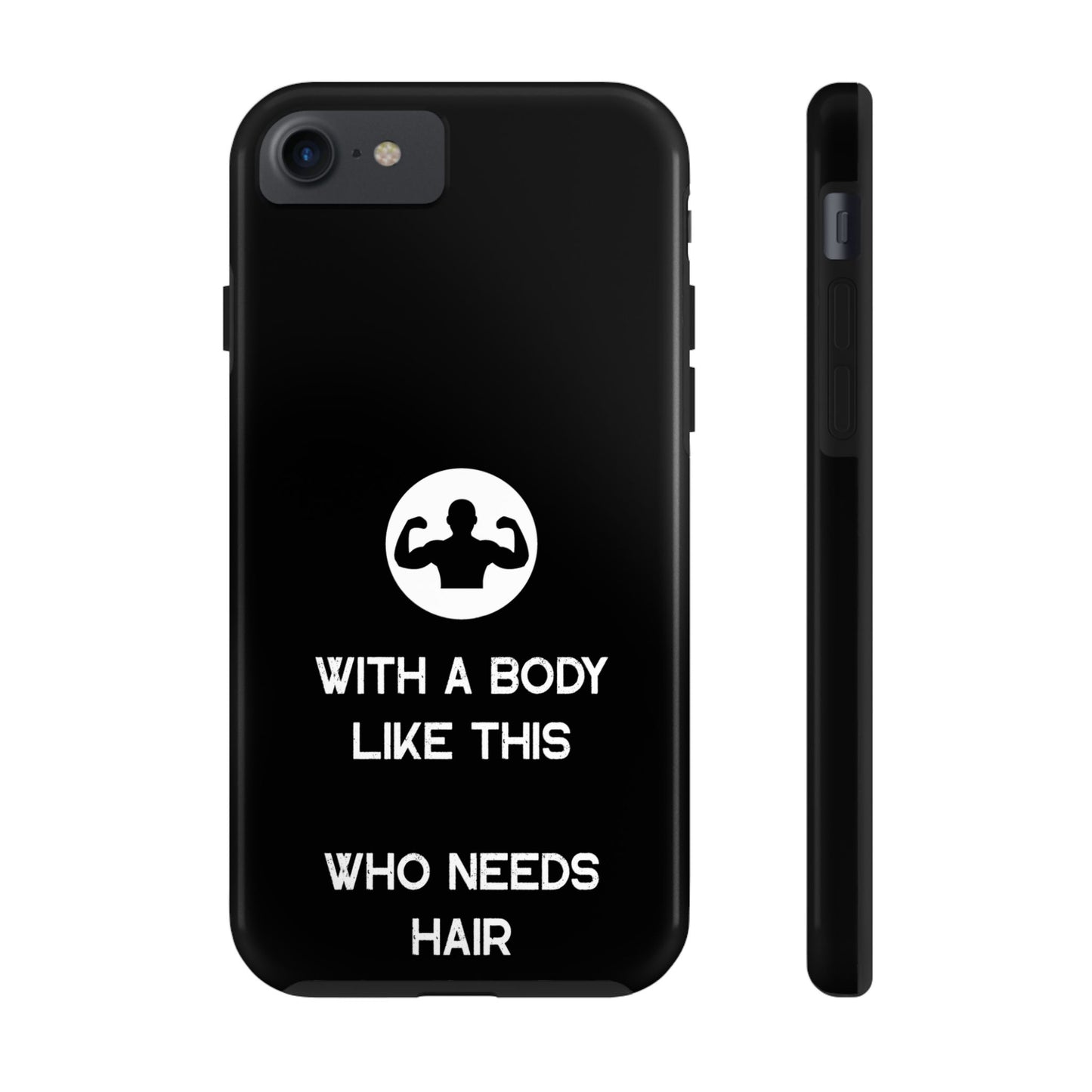 With a Body Like This Who Needs Hair | Funny Phone Case for Men - Fathers Day Gift - Husband Gift - Humor Phone Case - Mens Phone Case