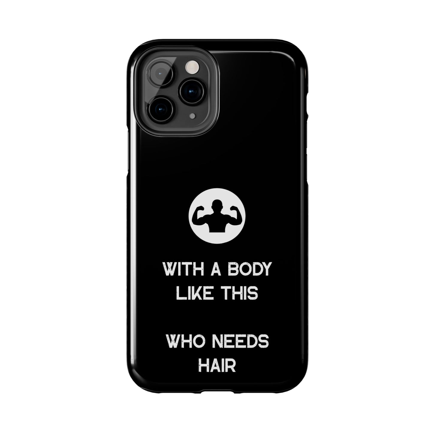 With a Body Like This Who Needs Hair | Funny Phone Case for Men - Fathers Day Gift - Husband Gift - Humor Phone Case - Mens Phone Case