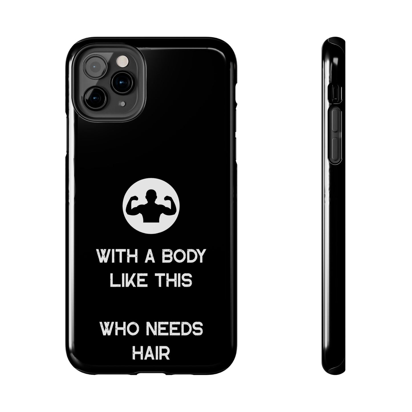 With a Body Like This Who Needs Hair | Funny Phone Case for Men - Fathers Day Gift - Husband Gift - Humor Phone Case - Mens Phone Case