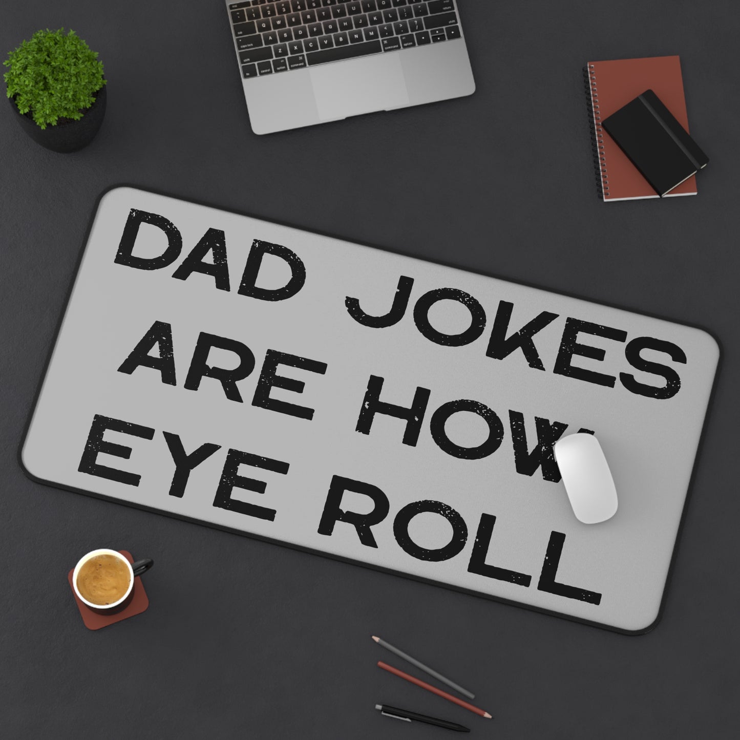 Dad Jokes Are How Eye Roll, Funny Dad Desk Mat, I Roll, Dad To Be Gift, Funny Desk Mat For Dad,Funny Fathers Day Gift, Father's Day