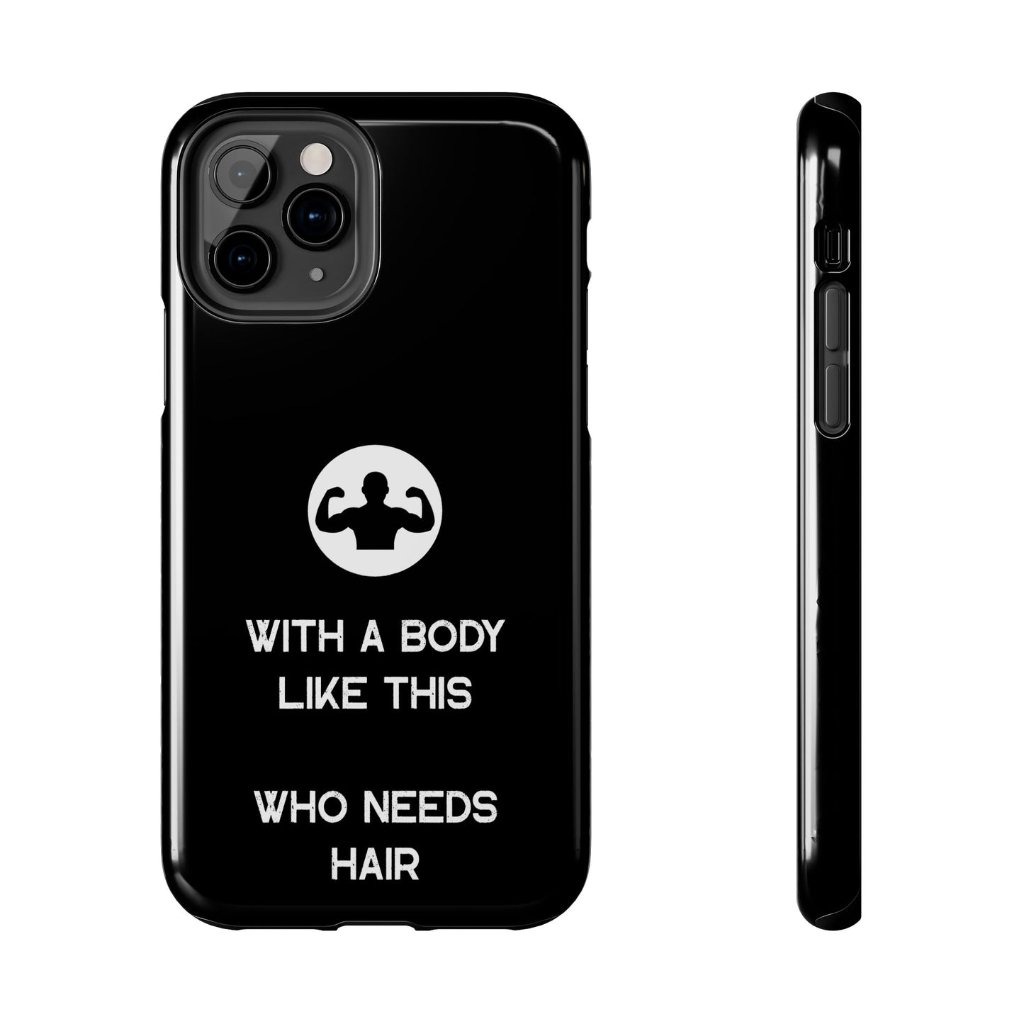 With a Body Like This Who Needs Hair | Funny Phone Case for Men - Fathers Day Gift - Husband Gift - Humor Phone Case - Mens Phone Case