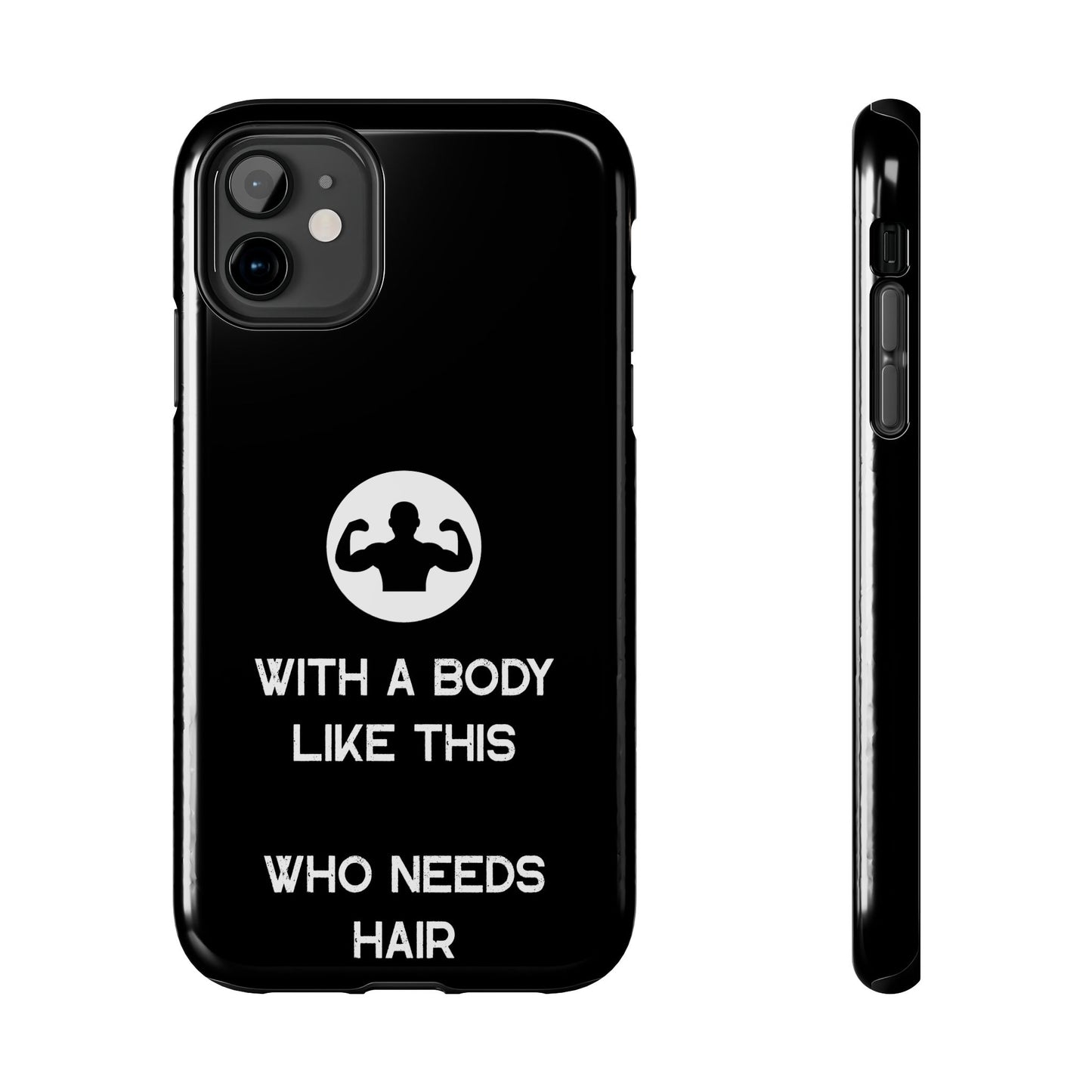 With a Body Like This Who Needs Hair | Funny Phone Case for Men - Fathers Day Gift - Husband Gift - Humor Phone Case - Mens Phone Case
