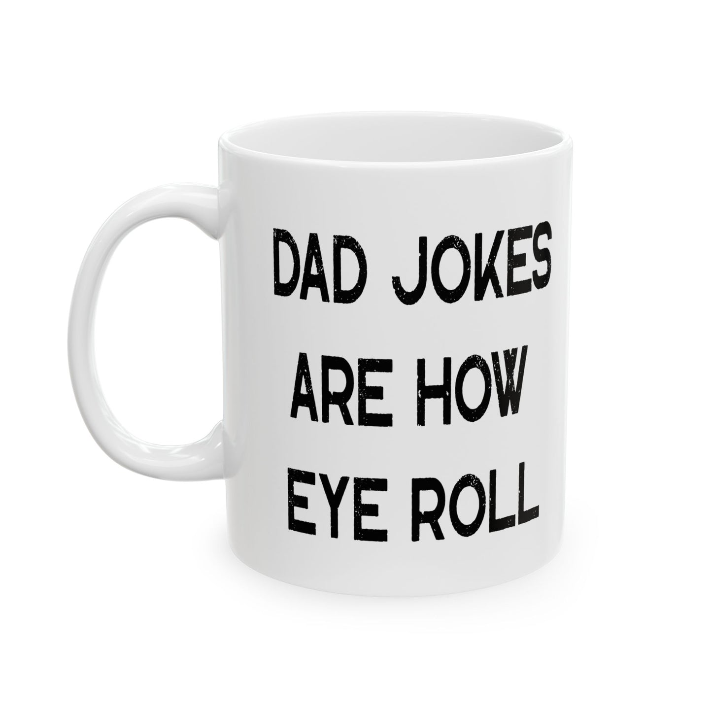 Funny Fathers Day Gift, Dad Jokes Are How Eye Roll, Funny Dad Coffee Mug, Dad To Be Gift, Funny Coffee Mug For Dad