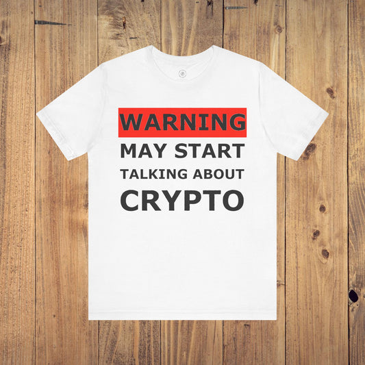 Warning May Start About Crypto White Shirt - Cryptocurrency Gifts - Bitcoin Shirt - Warning Crypto Shirt - Funny Crypto Shirt