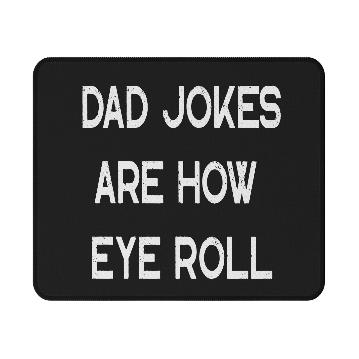 Funny Fathers Day Gift, Dad Jokes Are How Eye Roll, Funny Dad Mouse Pad, I Roll, Dad To Be Gift, Funny Mouse Pad For Dad, Father's Day