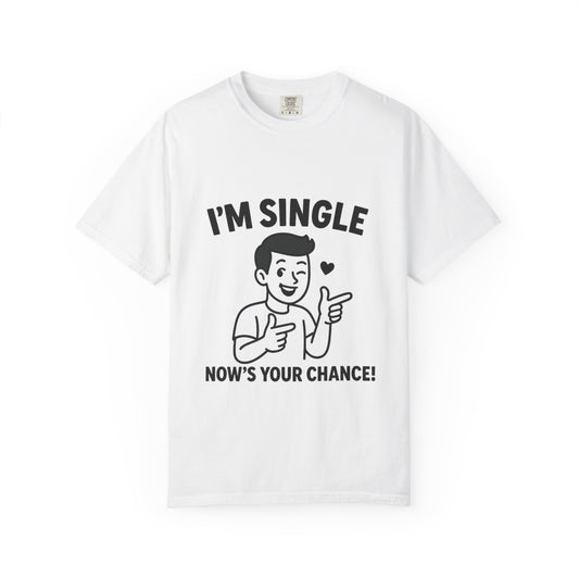 I'm Single T-Shirt, Funny Gift for Singles, Unisex Casual Wear, Perfect for Dating Events, Birthday Gift, Humorous Apparel