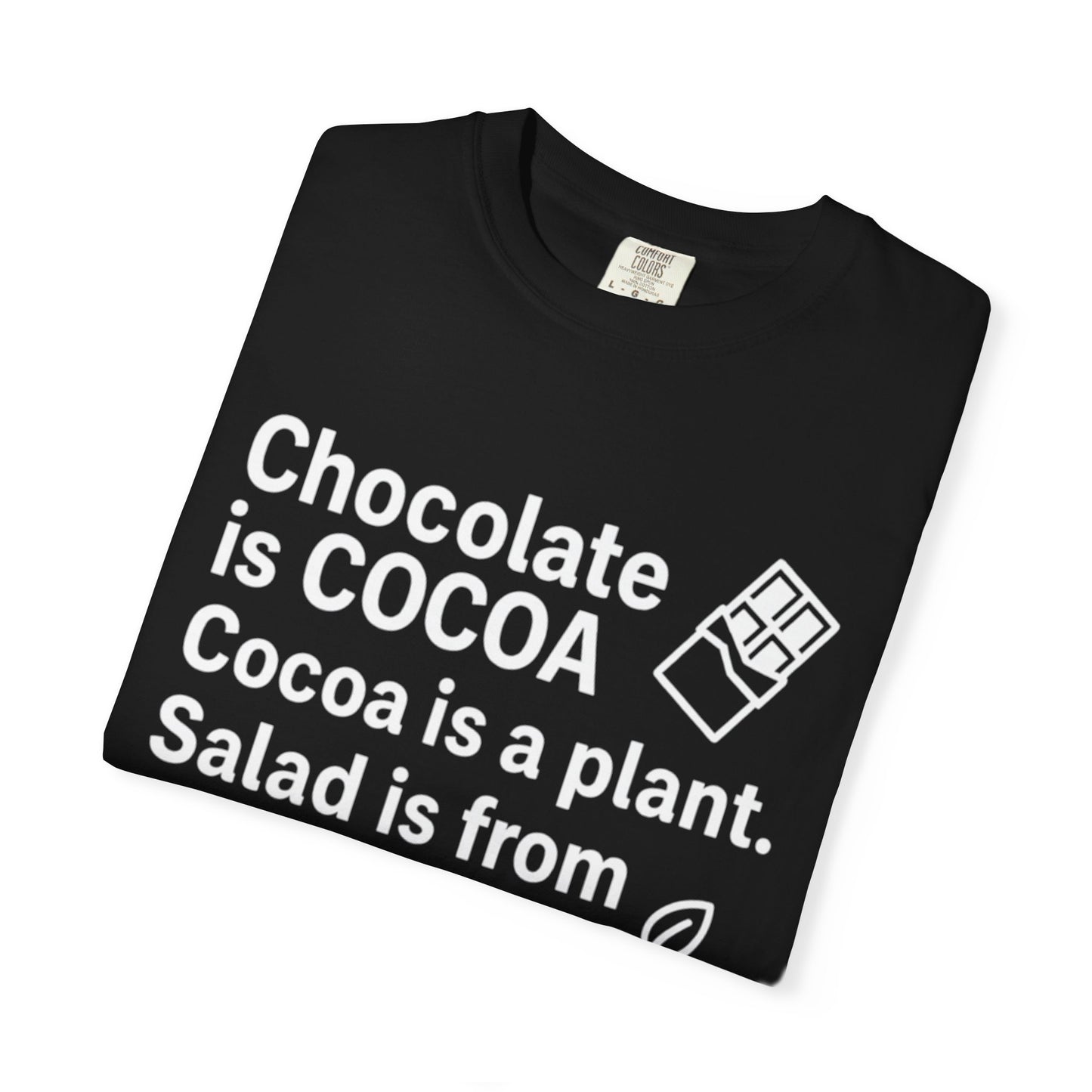 Chocolate is Salad Unisex T-shirt, Funny Foodie Tee, Gift for Food Lovers, Birthday Gift, Cute Food Humor Shirt