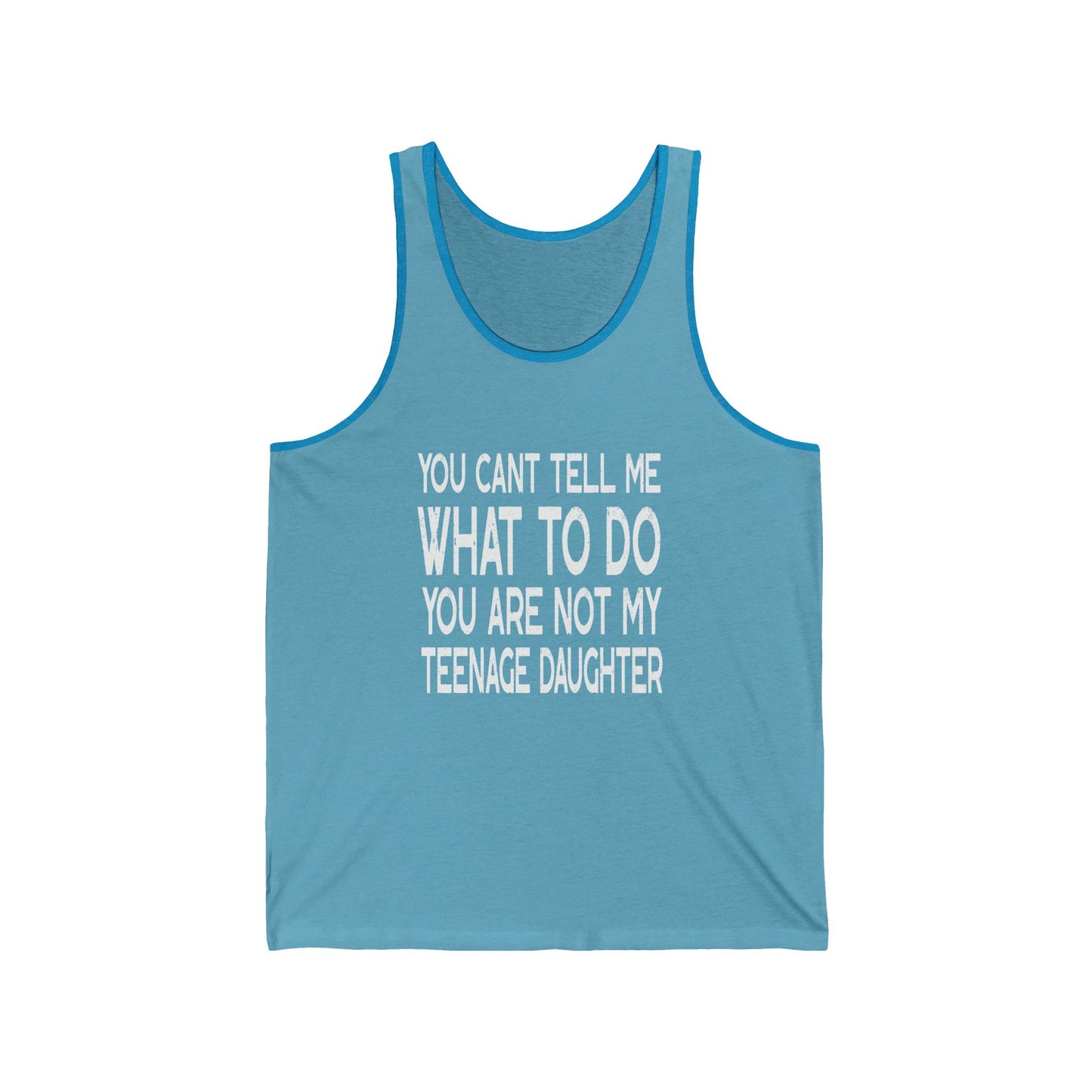 You Can't Tell Me What To Do You're Not My Teenage Daughter, Funny Dad Tank Top, Dad Tank Top, Gifts for Dad from Daughter
