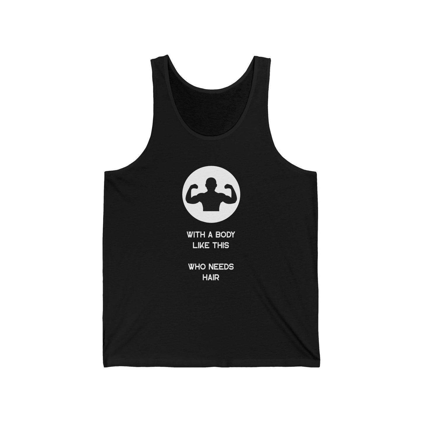 With a Body Like This Who Needs Hair | Funny Shirt for Men - Fathers Day Gift - Husband Gift - Humor Tank Top - Dad Gift - Mens Shirt