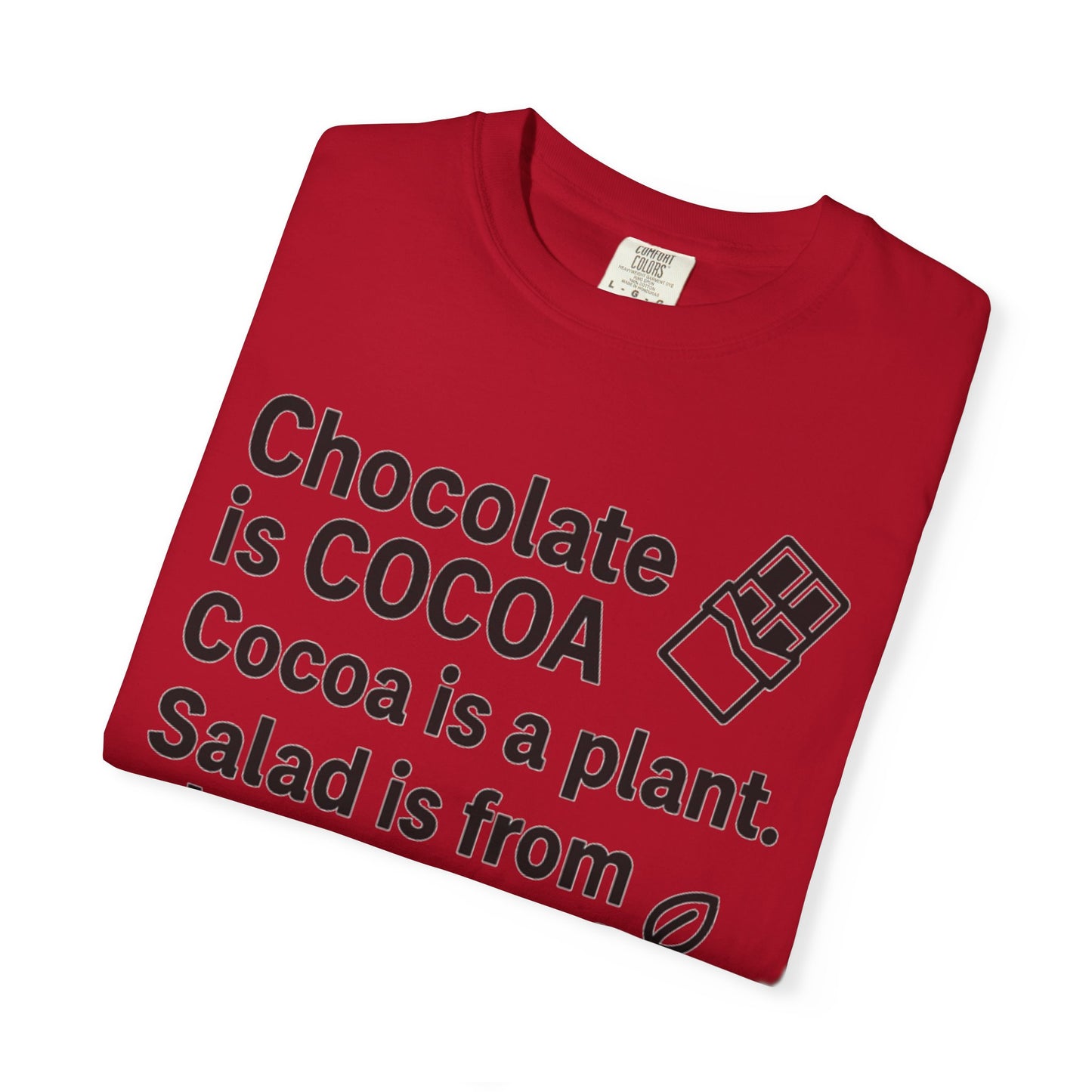 Chocolate is Salad Unisex T-shirt, Funny Foodie Tee, Gift for Food Lovers, Birthday Gift, Cute Food Humor Shirt