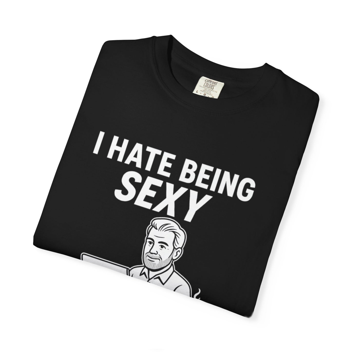 Funny Programmer T-Shirt, I Hate Being Sexy, Caffeine Addict Shirt, Geek Humor Tee, Gift for Coders