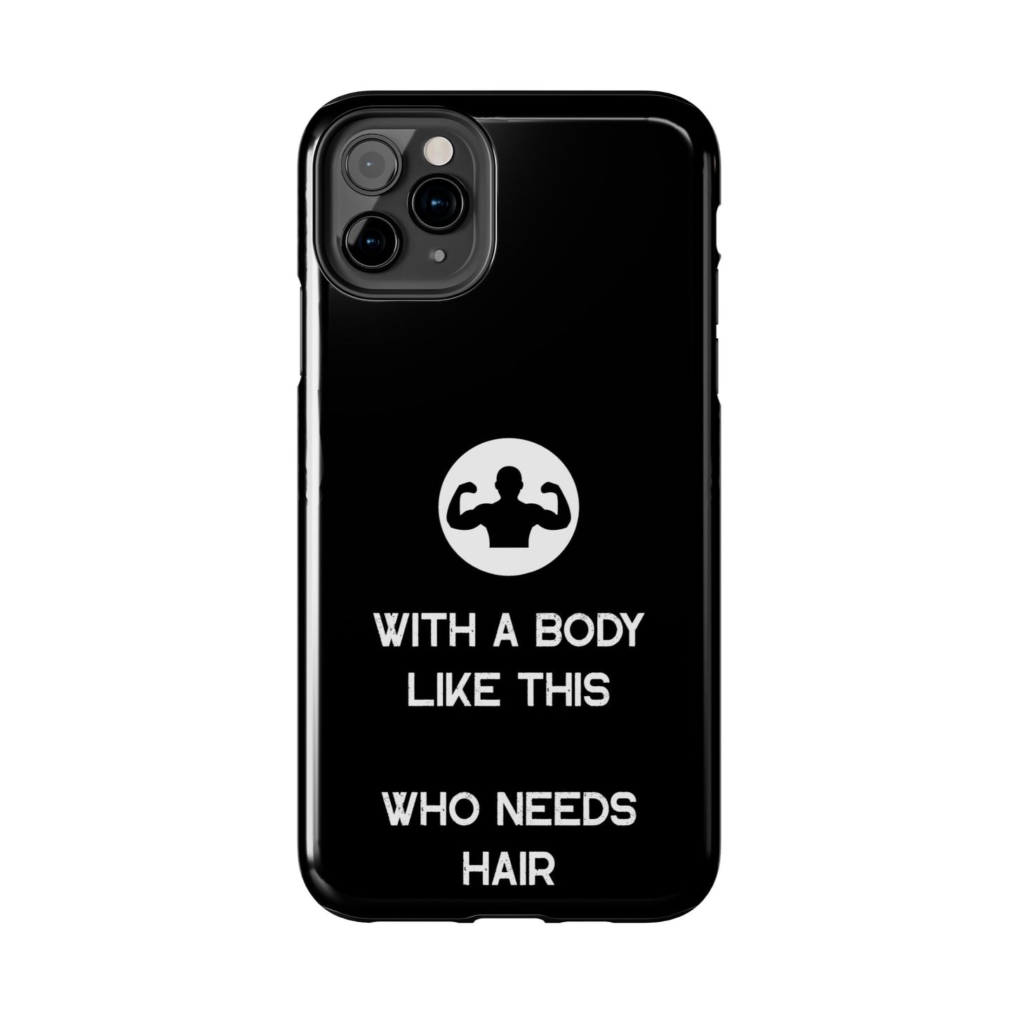 With a Body Like This Who Needs Hair | Funny Phone Case for Men - Fathers Day Gift - Husband Gift - Humor Phone Case - Mens Phone Case