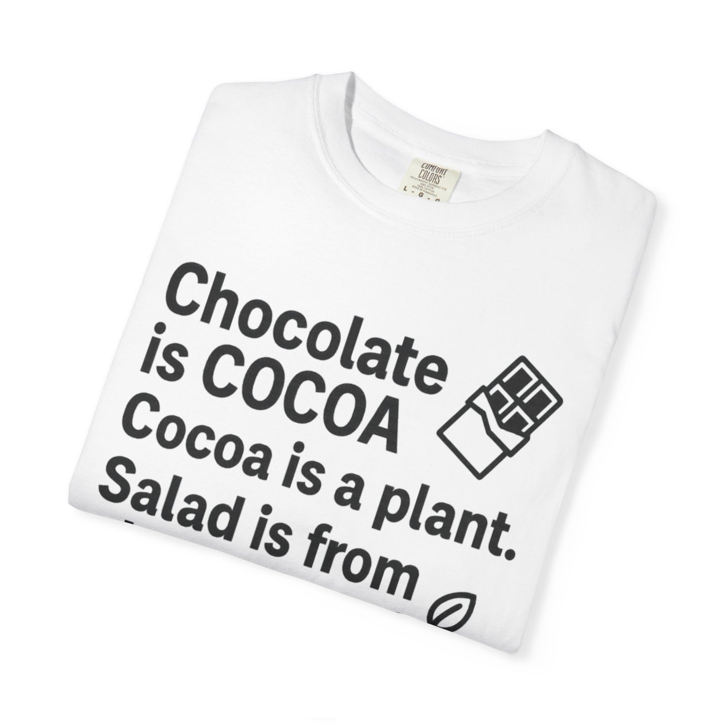 Chocolate is Salad Unisex T-shirt, Funny Foodie Tee, Gift for Food Lovers, Birthday Gift, Cute Food Humor Shirt