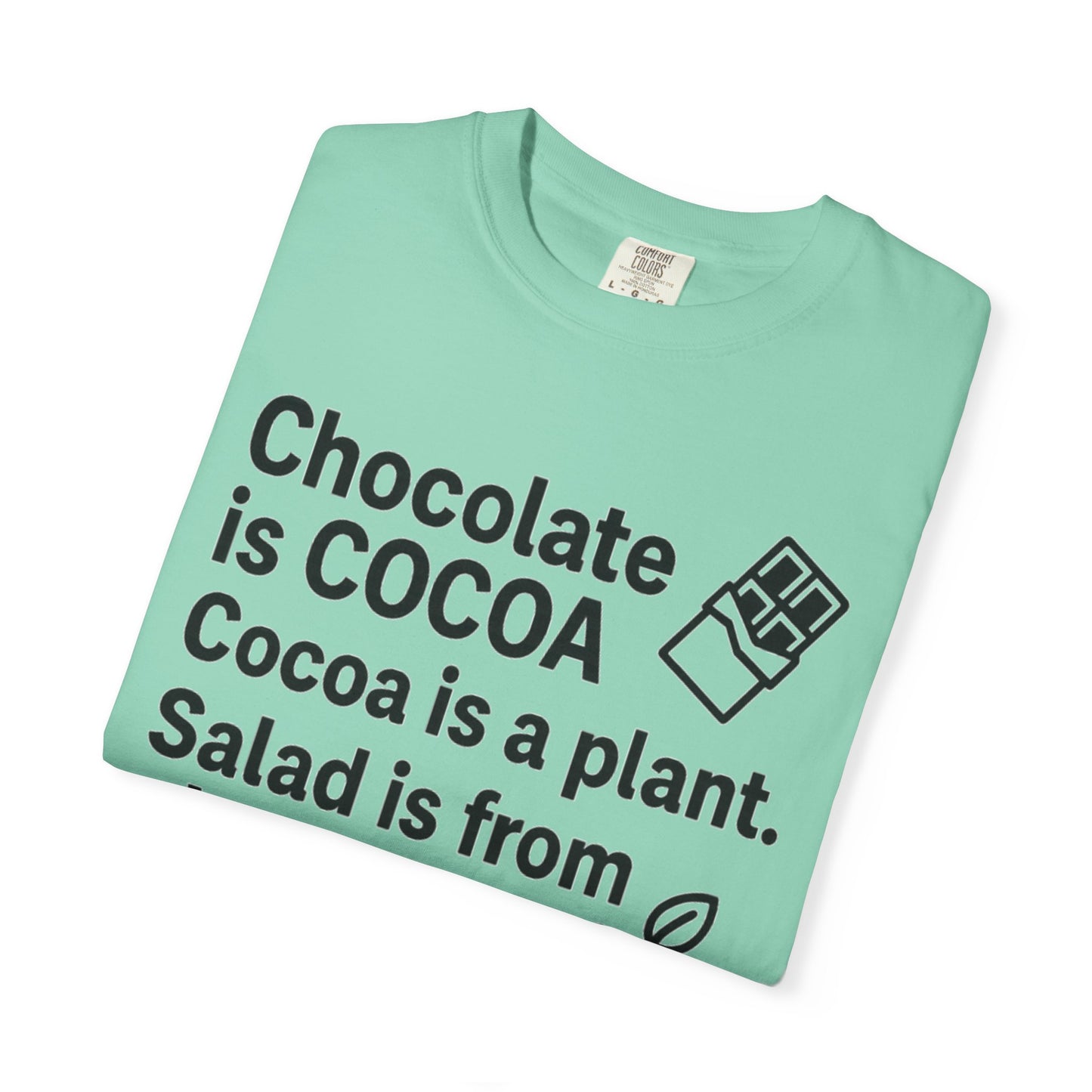 Chocolate is Salad Unisex T-shirt, Funny Foodie Tee, Gift for Food Lovers, Birthday Gift, Cute Food Humor Shirt